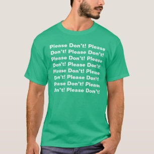 T-shirt Veuillez ne pas faire ! Veuillez ne pas faire !