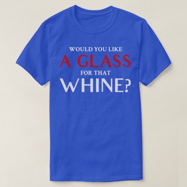 T-shirt Veux-tu un verre pour ce blanc ? (Design devant)