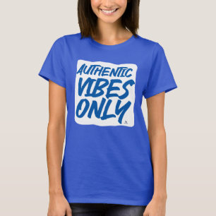 T-shirt Vibes authentiques Uniquement Slogan Epic Design