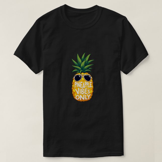 T-shirt "Vibes d'ananas uniquement" Cool Design d'ananas (Design devant)