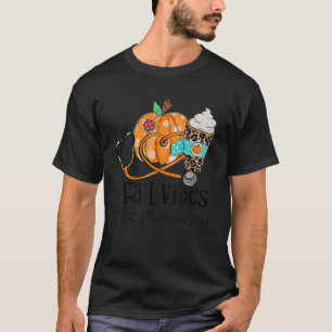 T-shirt Vibes D'Automne Et Citrouille De Vie Pharmacien Le