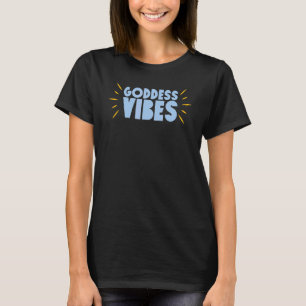 T-shirt Vibes De Déesse Mignonnes Et Inspirantes