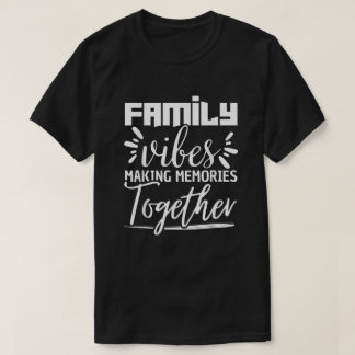 T-shirt Vibes Familiales Rassembler Les Souvenirs Famille