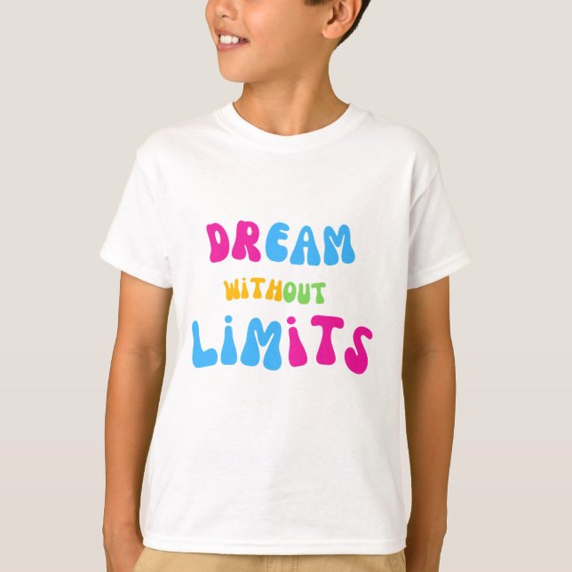 T-shirt Vibes positives de l'enfant Dream without  (Devant)