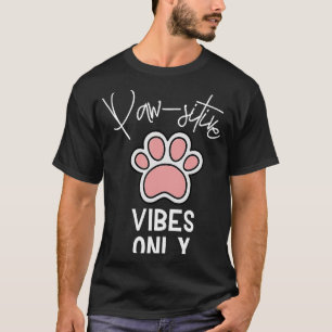 T-shirt Vibes positives Paw sitive Seulement mignonne mama