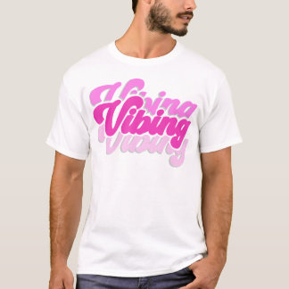 T-shirt Vibing rose Vibing couleur rose Graphique Vibes ro