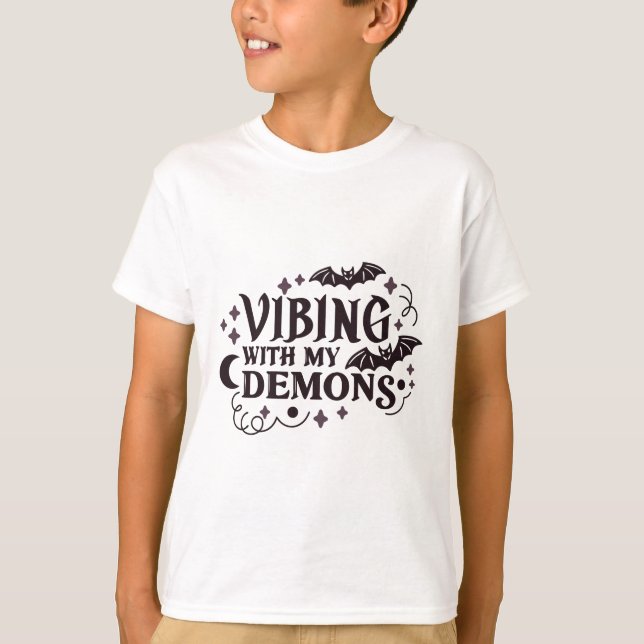 T-shirt Vibing With My Demons - Citation Gothique esthétiq (Devant)
