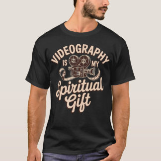 T-shirt Videography Is My Spiritual Gift Videomaker Videog