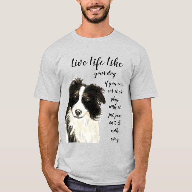 T-shirt Vie Comme Votre Chien Citation Inspirationnelle (Devant)
