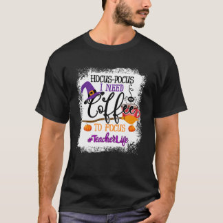 T-shirt Vie Enseignante Hocus Pocus J'Ai Besoin De Café Po
