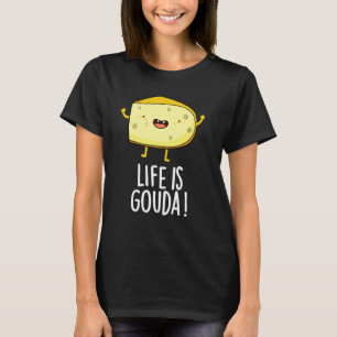 T-shirt Vie Est Gouda Amusante Pot Positif Pot À Fromage S