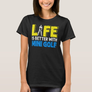 T-shirt Vie Mieux Avec Mini Golf Golfeur Swing Ho