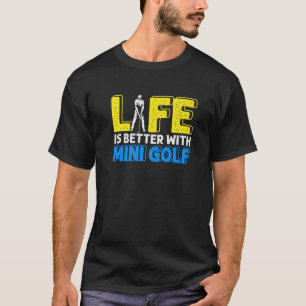 T-shirt Vie Mieux Avec Mini Golf Golfeur Swing Ho