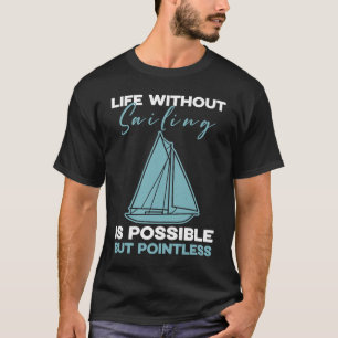 T-shirt Vie nautique sans voile possible mais point