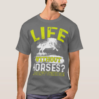 T-shirt Vie sans chevaux Je ne pense pas si cheval Ri