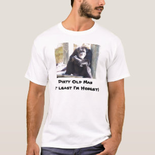 T-shirt , Vieil homme sale (au moins je suis honnête)