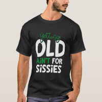 Vieillir N'Est Pas Pour Les Sissies Retiret
