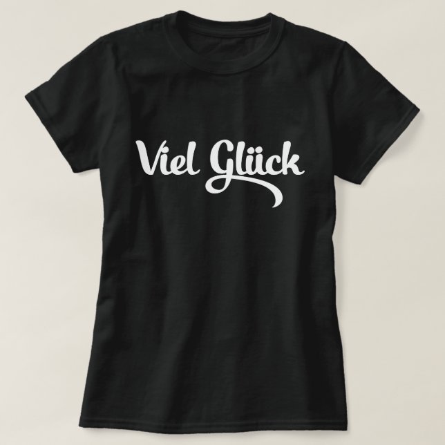 T-shirt Viel Glück | Bonne chance Langue Allemande (Design devant)