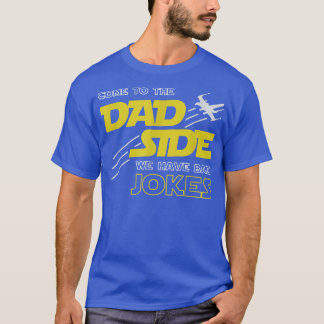 T-shirt Viens au côté papa On a de mauvaises blagues Papa