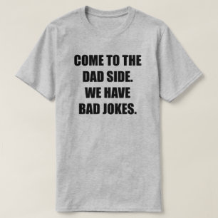 T-shirt Viens Chez Le Père. Nous Avons De Mauvaises Blague