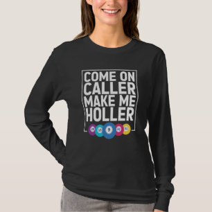 T-shirt Viens l'appelant, fais-moi crier Jeu de bingo Cart