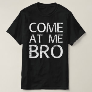 T-shirt viens vers moi bro