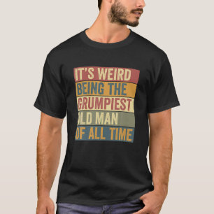 T-shirt Vieux Homme Grumpiest Le Plus Drôle Qui Dit T Shir