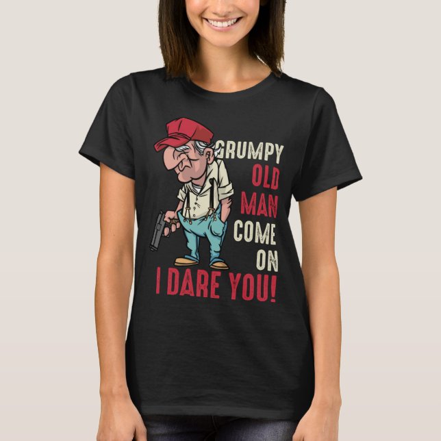T-shirt Vieux Homme Grumpy Allez J'ose Vous Drôle Grumpy G (Devant)