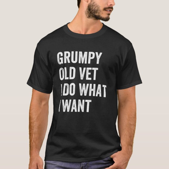 T-shirt Vieux Vet Grumpy Je Fais Ce Que Je Veux Vétérinair (Devant)