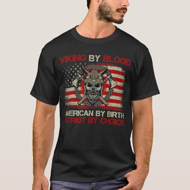 T-shirt Viking By Blood American By Birth Patriot By Choic (Devant)