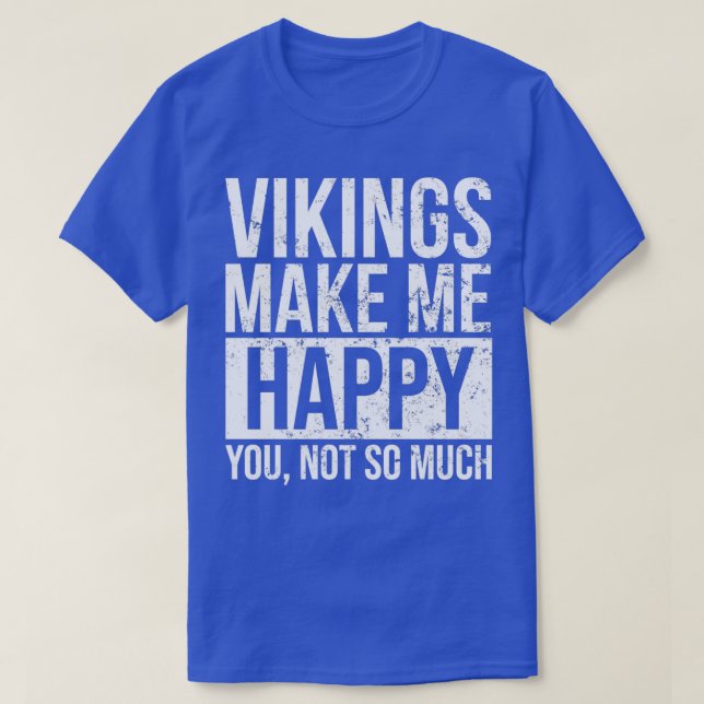 T-shirt Viking Design Vikings Me Rendre Heureux 2 (Design devant)