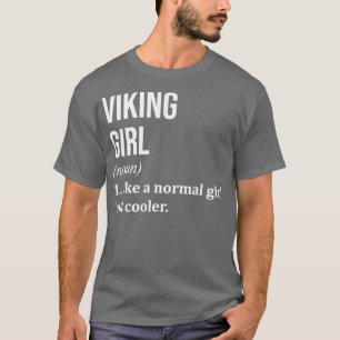 T-shirt Viking Girl Funny Dire pour les femmes