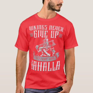 T-shirt Viking N'Abandonne Jamais Ils Se Battent Jusqu'À V