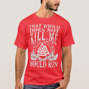 T-shirt Viking Nordic Ce Qui Ne Me Tue Pas Devrait R