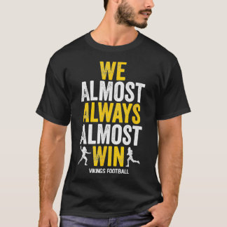 T-shirt Vikings Nous Gagnons Presque Toujours Des Sports D