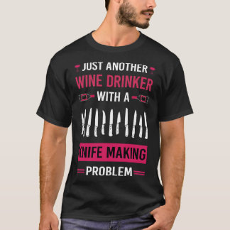 T-shirt Vin Boire Couteau Fabriquant Knifemaking Knifem