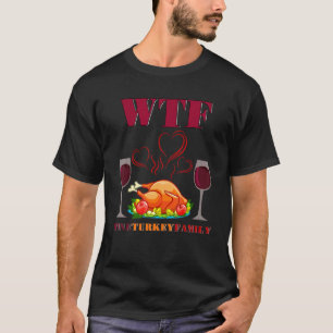 T-shirt Vin de dinde de famille WTF Vin rouge Poulet grill