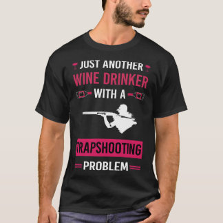 T-shirt Vin Drinker Trapshot Trap Shooting Clay Cible