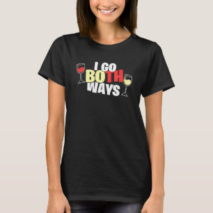 T-shirt Vin Je Vais Les Deux Façons Sarcasme Vin Boire