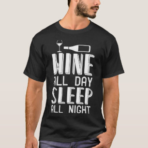 T-shirt Vin Toute La Journée Dormir Toute La Nuit