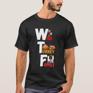 T-shirt Vin Turquie Famille Wtf Thanksgiving Day Citation 