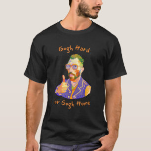 T-shirt Vincent Van Gogh Hard Ou Gogh Home Drôle Peinture