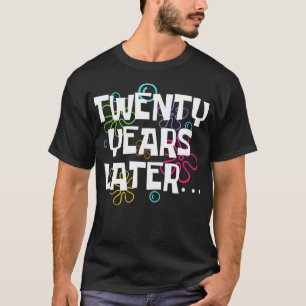 T-shirt Vingt Ans Plus Tard Amusant 20 Ans 20E Anniversair