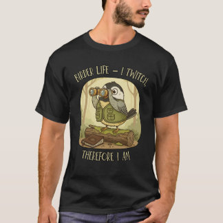 T-shirt Vintage Birder Life – I Twitch Therefore I Am 