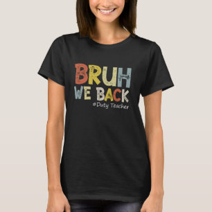 T-shirt Vintage Bruh Nous Retournons Devoir Teacher Outfit