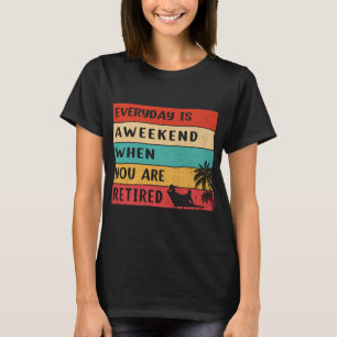 T-shirt vintage Chaque jour est un week-end quand vous ête