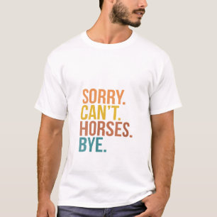 T-shirt Vintage équitation Femmes filles Désolé Can t H