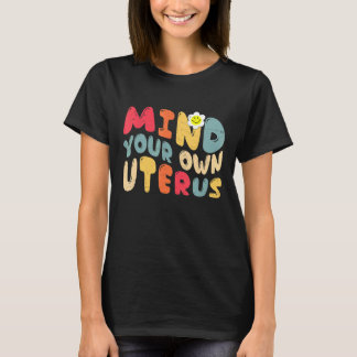 T-shirt Vintage esprit votre propre utérus soutenir le dro
