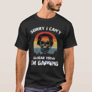 T-shirt Vintage Funny Gamer, Sorry I Can't Hear You I'm Ga