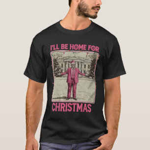 T-shirt Vintage Funny Humoristique Trump Je serai à la mai